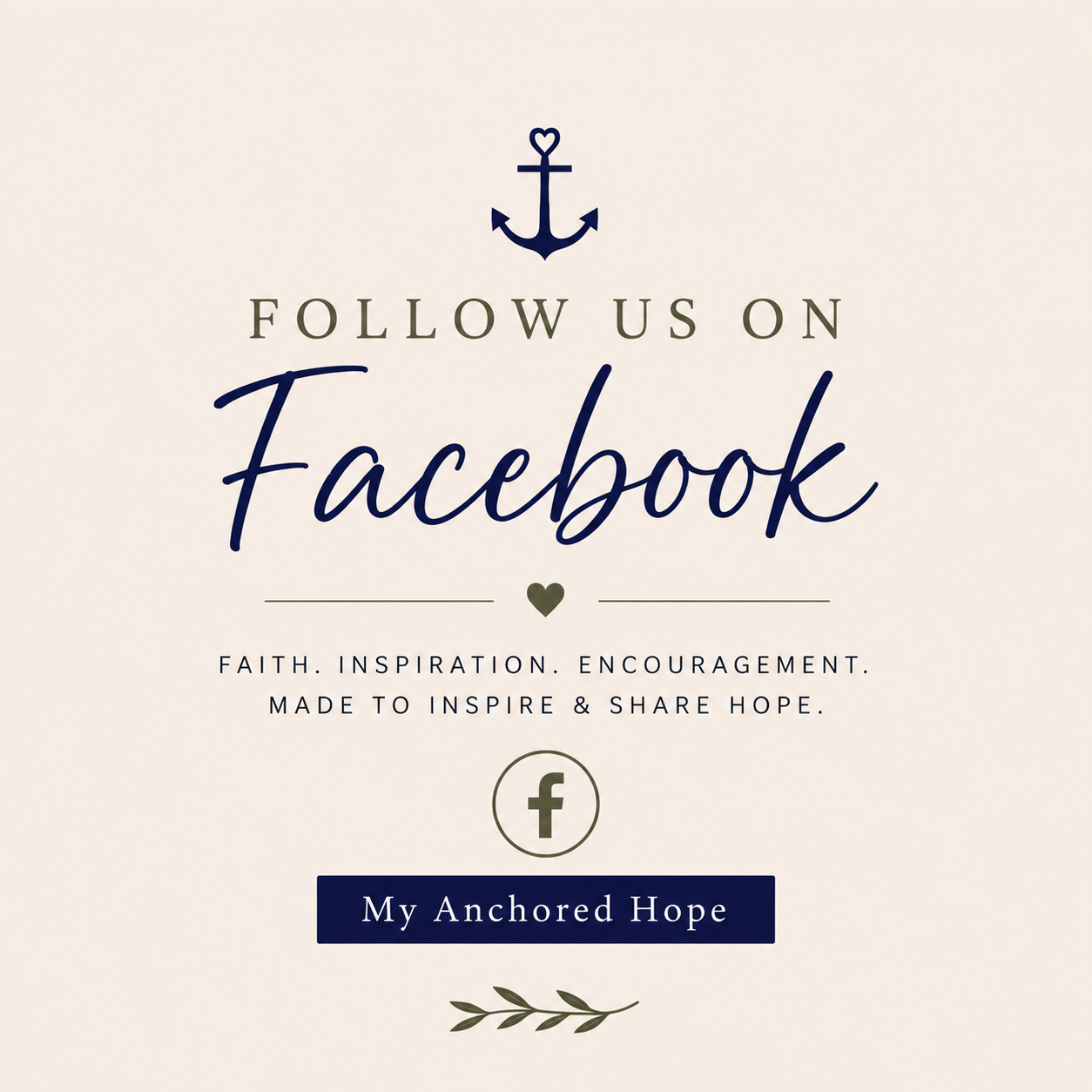 A social media follow us on Facebook post with an anchor icon at the top, a small heart below, and a leaf decoration at the bottom. The text promotes faith, inspiration, and encouragement, with a button labeled 'My Anchored Hope'.