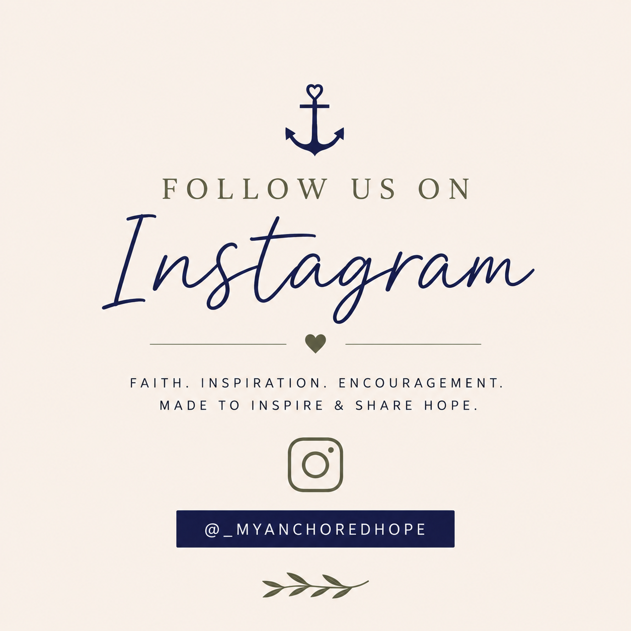 A graphic invites viewers to follow on Instagram with the handle @_MYANCHOREDAOPE, featuring a navy anchor with a heart shape at the top, and includes the phrases 'Faith. Inspiration. Encouragement. Made to inspire & share hope.'