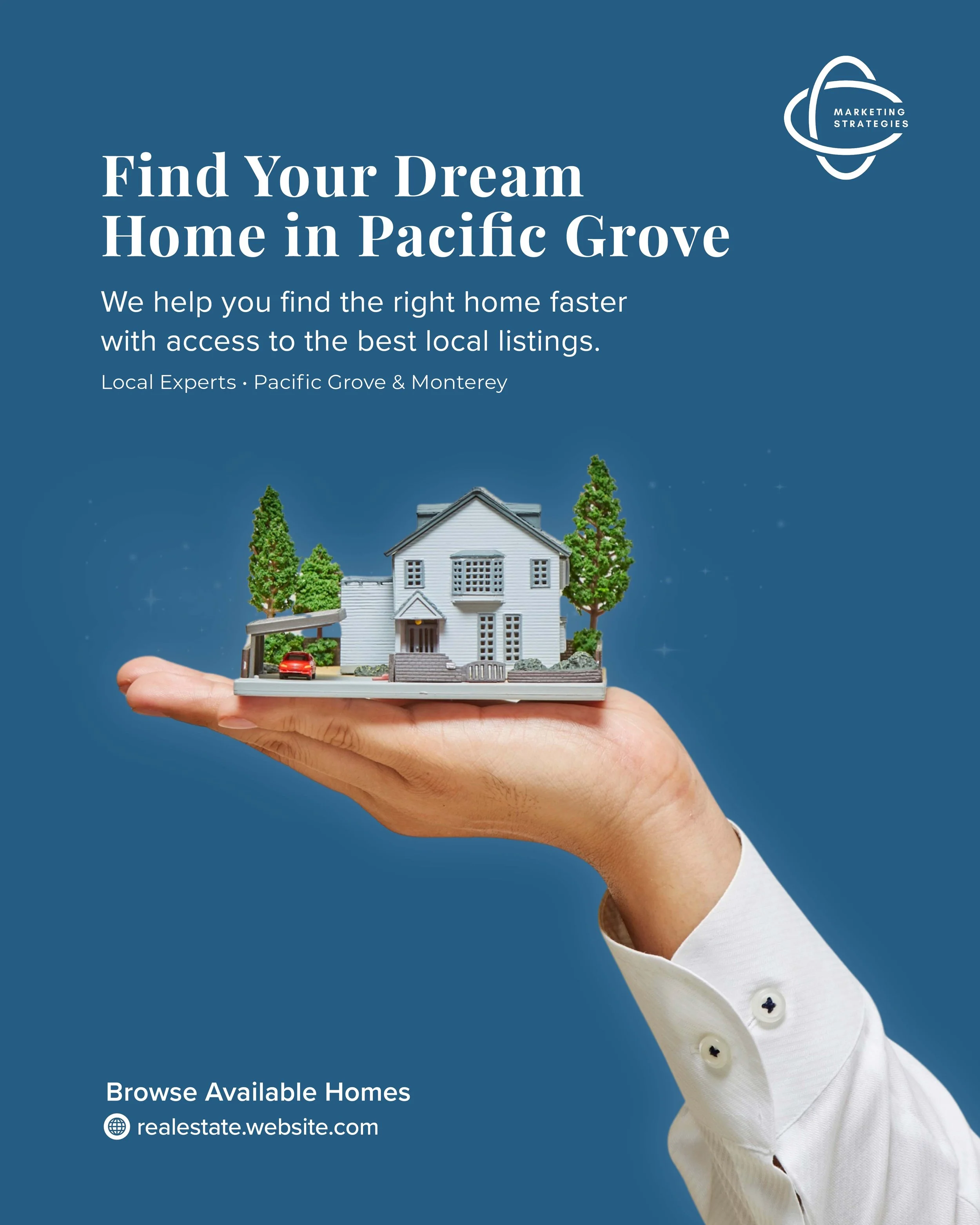 An advertisement for real estate services featuring a hand holding a miniature model of a house and trees with a blue background and white text that reads, "Find Your Dream Home in Pacific Grove" and additional details about local expertise and browsing available homes.