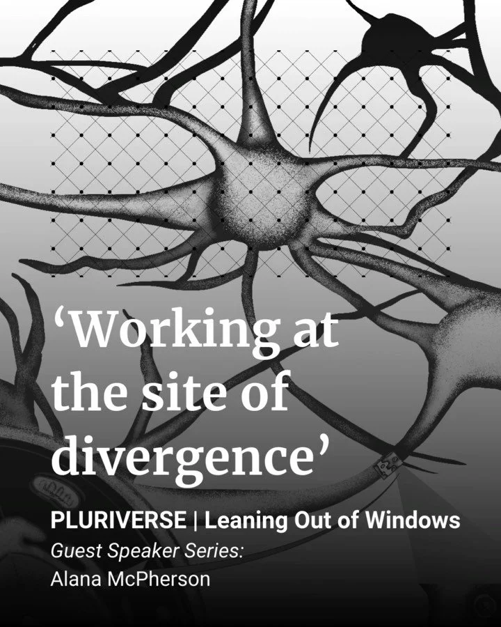 PLURIVERSE | Guest Speaker Series with &lsquo;Leaning Out of Windows&rsquo;; an interdisciplinary art + science project @emilycarru