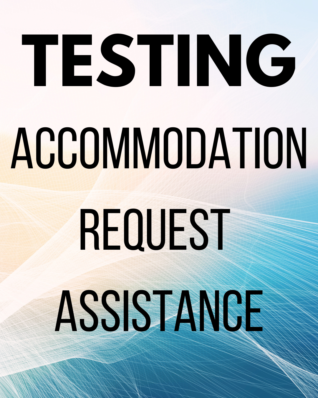 Professional Testing Accommodation Request Assistance