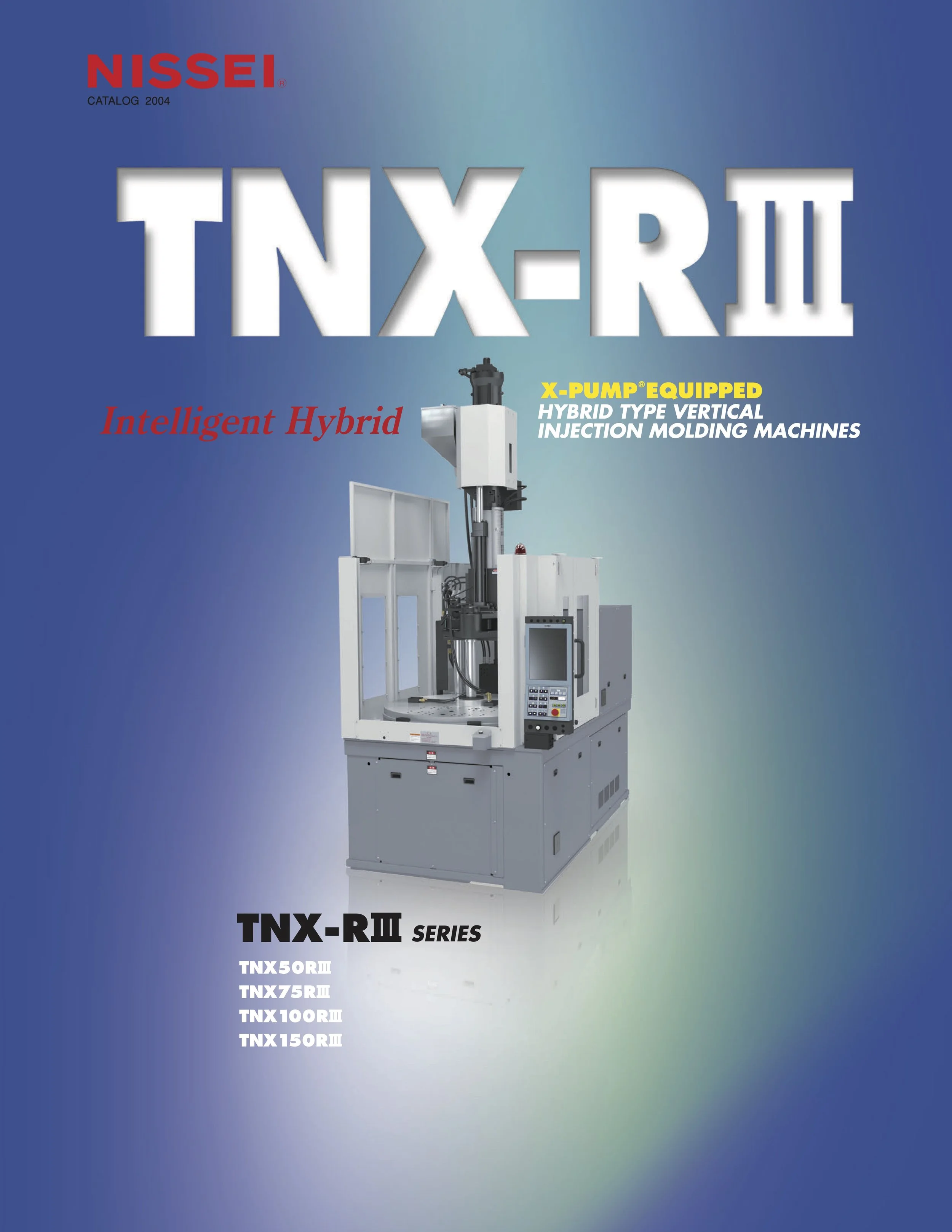 Cover of a 2004 catalog showcasing a vertical injection molding machine from the TNX-RIII series, with the title 'Nissei' and the text 'Intelligent Hybrid' and 'X-PUMP® Equipped Hybrid Type Vertical Injection Molding Machines'.