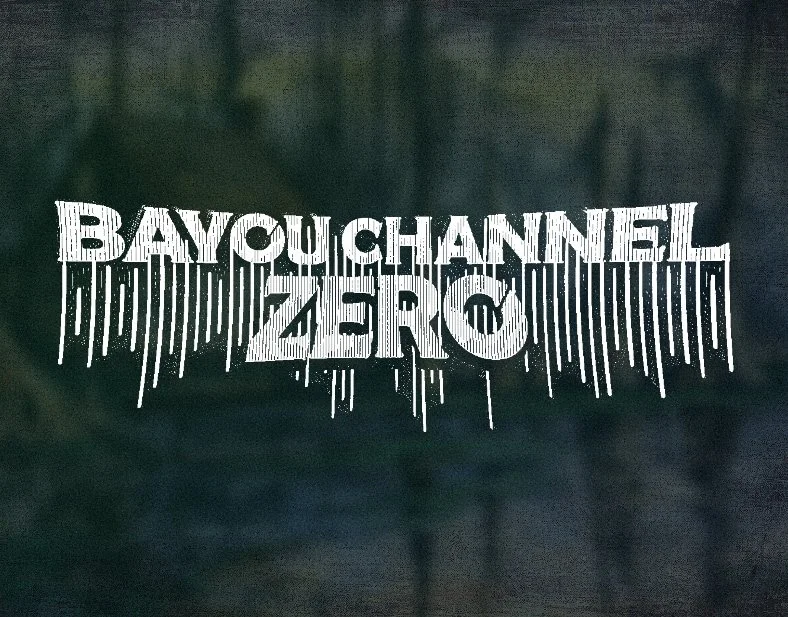 Logo for South Louisiana based Bayou Channel Zero Podcast with stylized, dripping font against a swampy dark green background. For fans of true crime and horror podcasts.