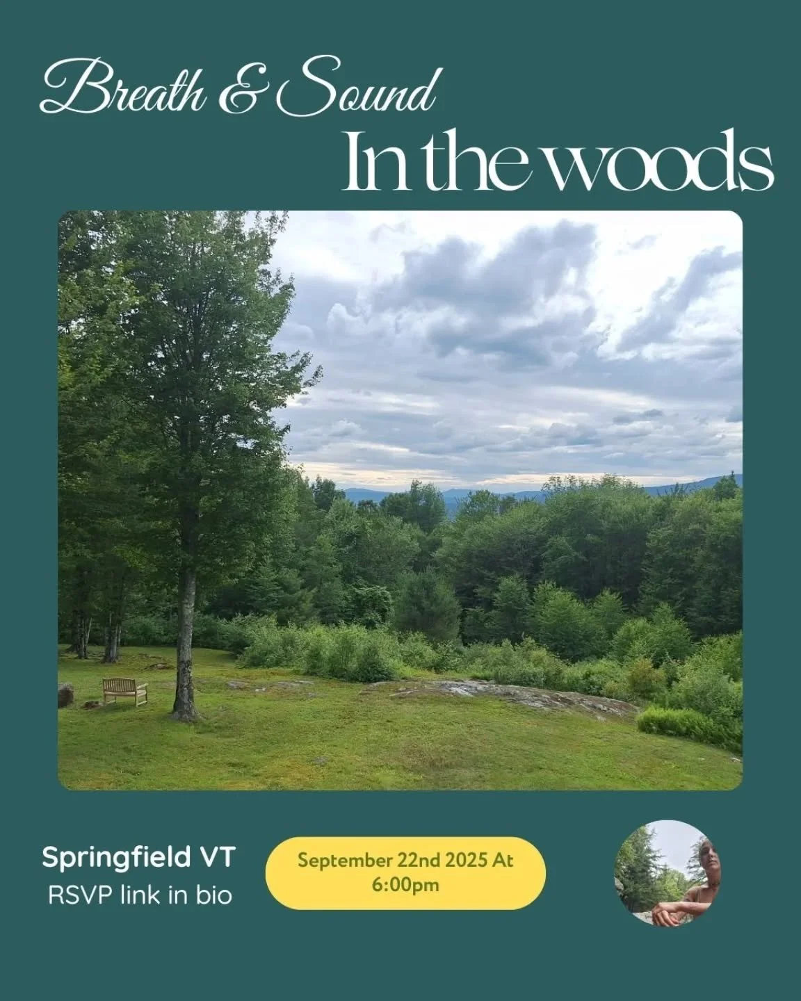 Breath &amp; Sound in the woods 🌲

In celebration and gathering, I'm honored to offer my first group event here in Vermont. 

We will be exploring the breath through a connected Breath practice followed by a sound integration and journey. 

Please a