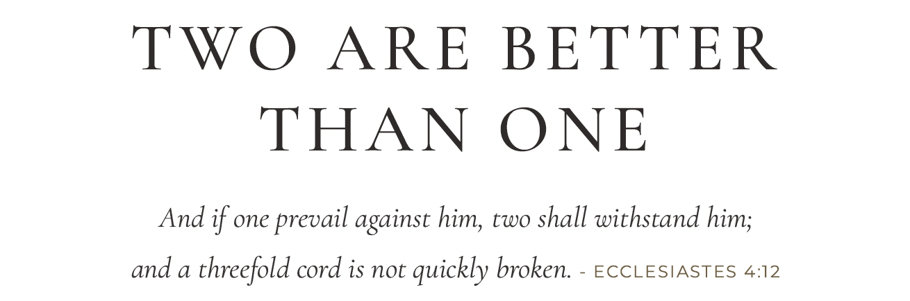 Biblical quote about two being better than one, citing Ecclesiastes 4:12.