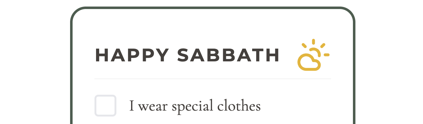 Celebration of the Sabbath with a message that reads "HAPPY SABBATH" and a weather icon of a cloud and sun, along with a checkbox labeled "I wear special clothes".