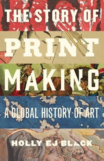 The Story of Printmaking: A Global History of Art 