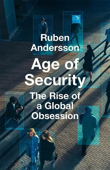 Age of Security: The Rise of a Global Obsession