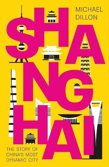 Shanghai: The Story of China’s Most Dynamic City
