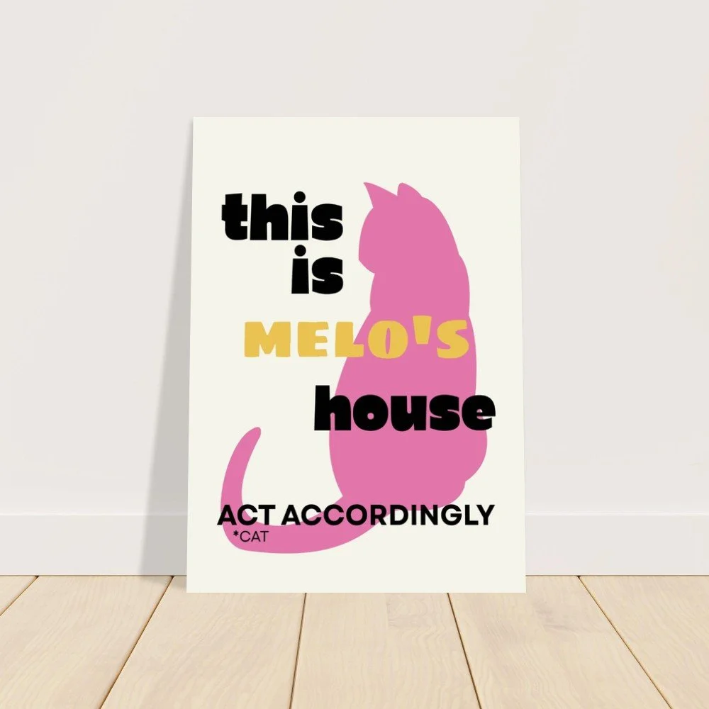 This Is [Cat's Name]'s House — Personalised Cat Poster | Unframed Print | Cat Wall Art | Melo & Mia
