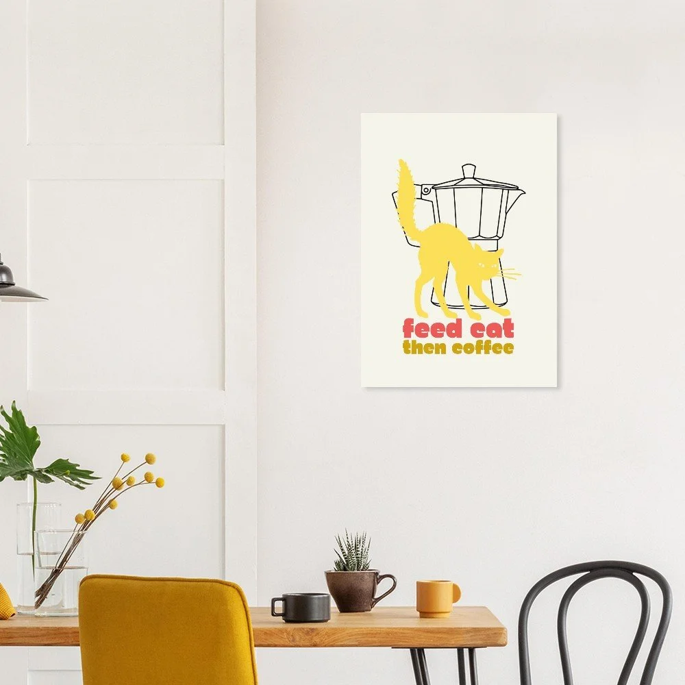 Funny Cat Kitchen Poster Unframed, Feed Cat Then Coffee Cat Wall Art by Melo & Mia