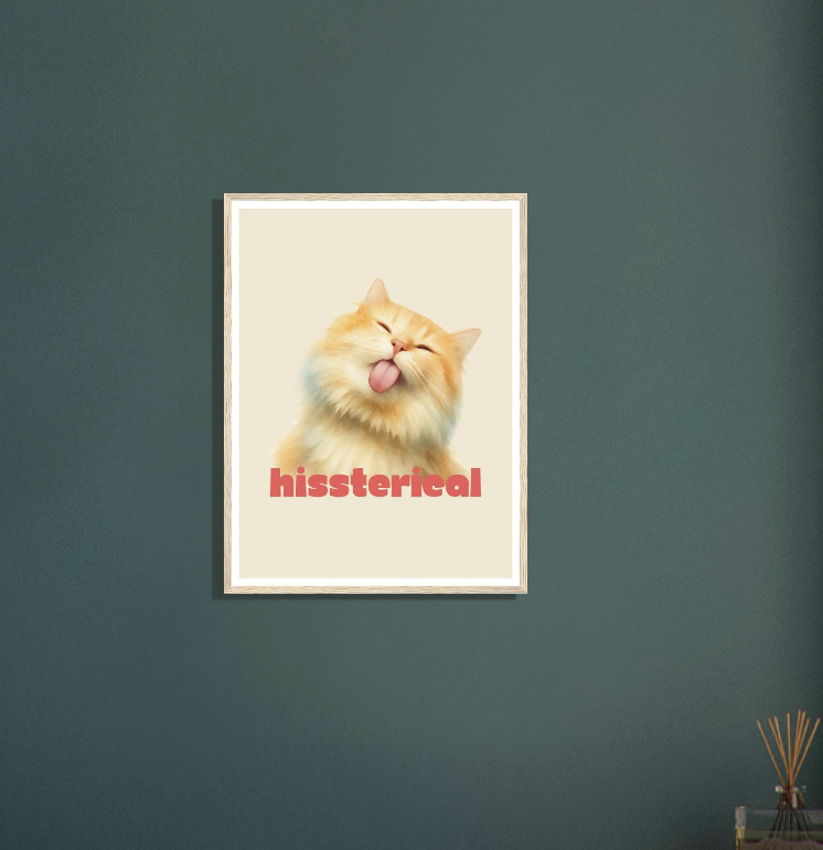 hissterical cat funny framed print, cat lovers home decor, cat mom home office gift