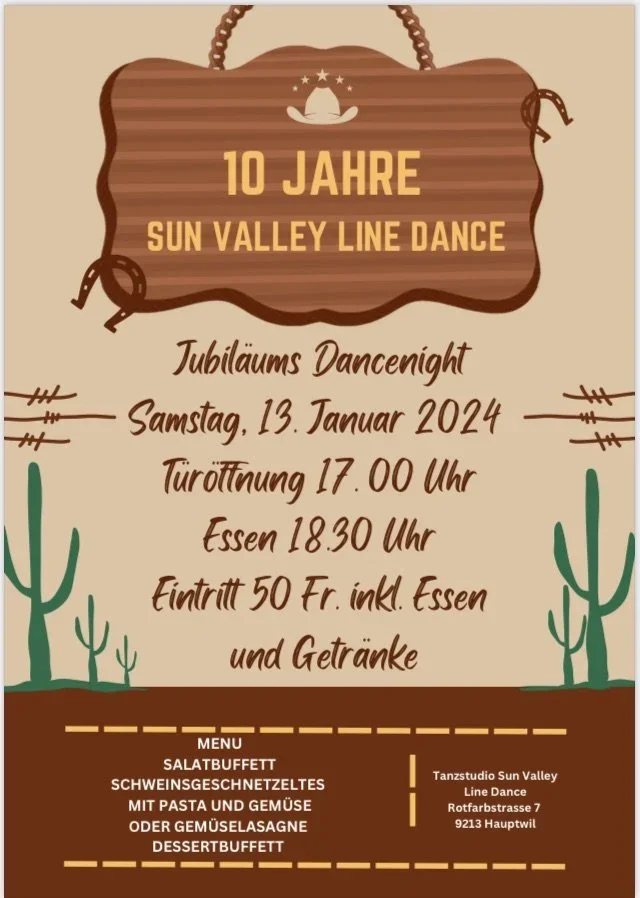 Ein Einladungsschild zum 10-jährigen Jubiläum von Sun Valley Line Dance, mit Datum 13. Januar 2024, Veranstaltungsort in Hauptwil, mit Informationen zu Eröffnung, Essen, Eintritt und Menü. Dekoriert mit Wüstenpflanzen und einem Cowboy-Hut-Symbol.
