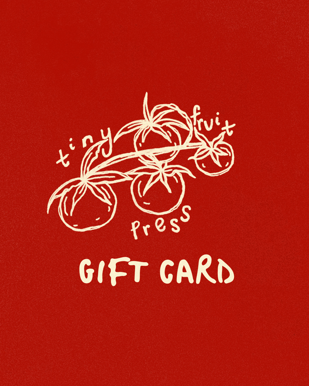 Tiny Fruit Press Gift Card