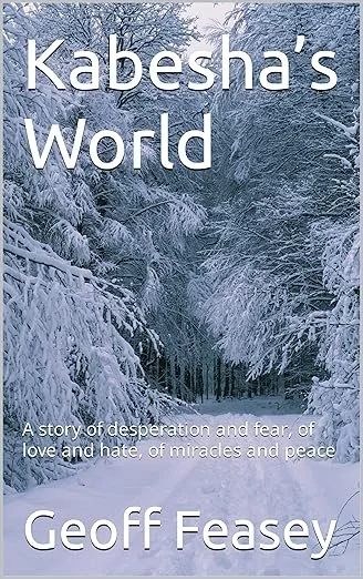 Snow-covered winter landscape with trees and a path, book cover titled 'Kabeha's World' by Geoff Feasey.
