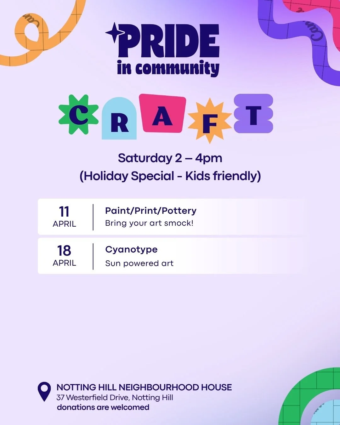 🌈Queer Craft ✨
Happy term break! The Notting Hill Neighbourhood House is hosting its first term break events, which means they will be child-friendly. We will have a 2 hours of fun filled arts and craft for the big and the small. First week we will 