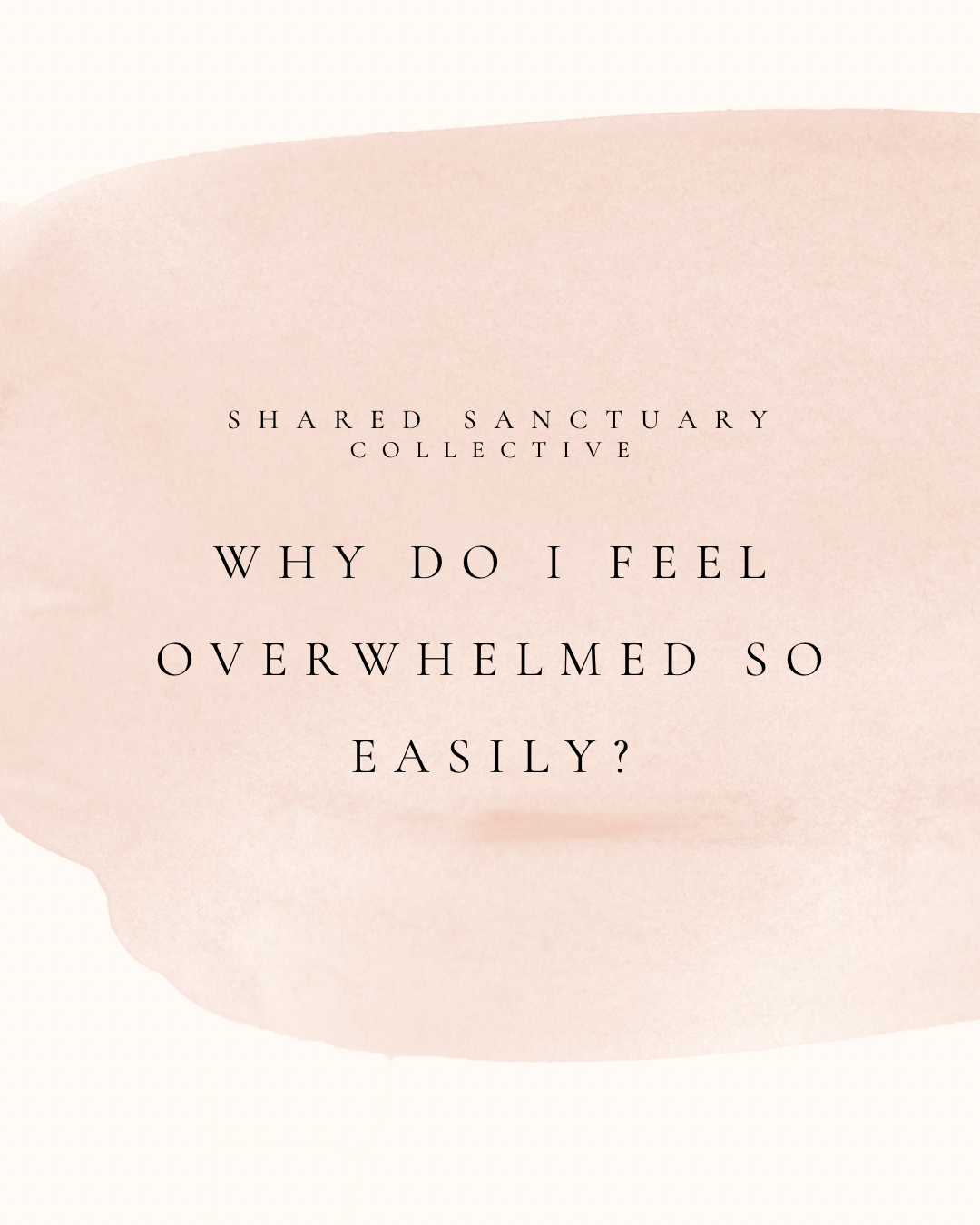 Why Do I Feel Overwhelmed So Easily?