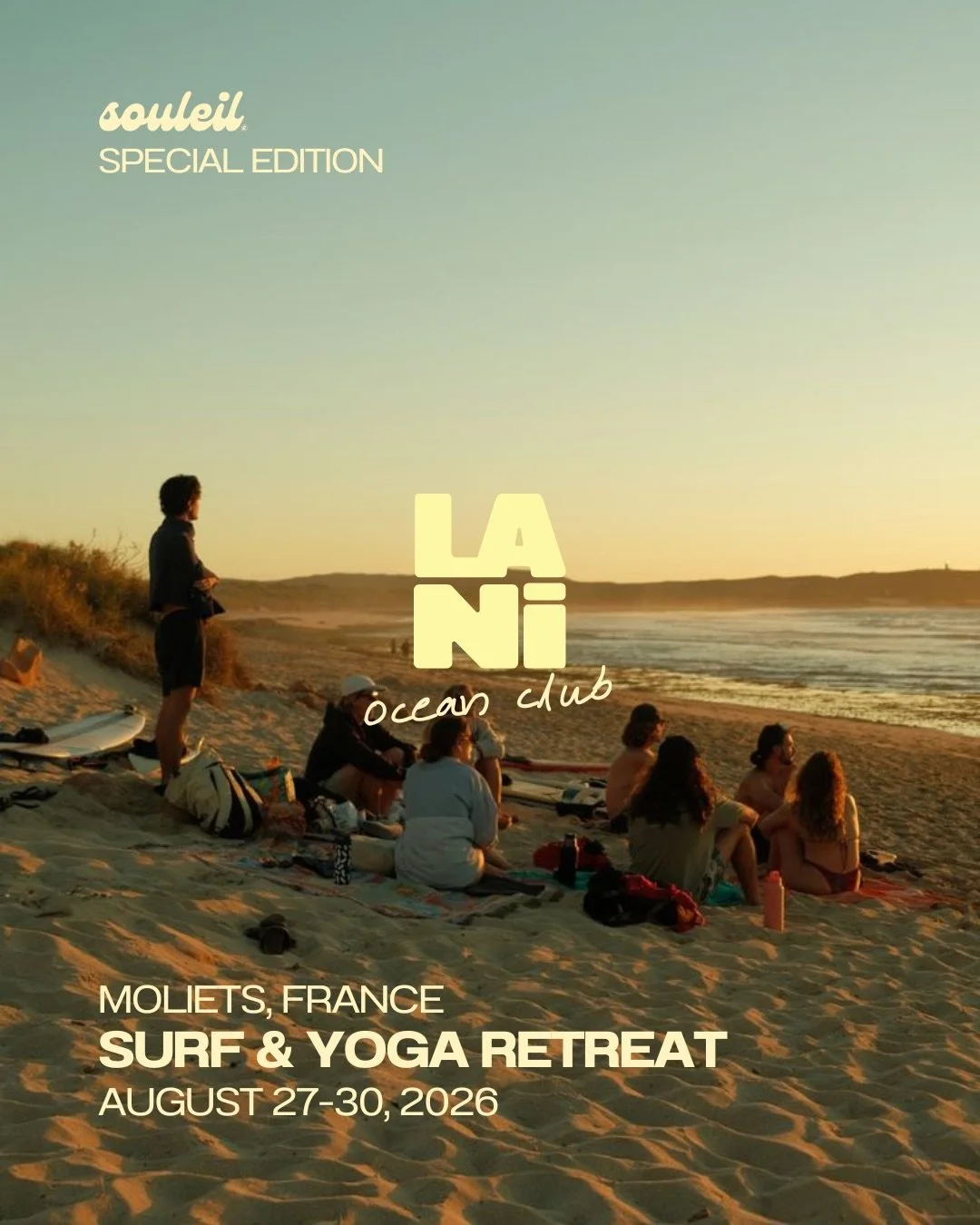 SOULEIL x LANI - SPECIAL EDITION
SURF &amp; YOGA RETREAT

It&rsquo;s finally here! 🌞
Join us in Moliets, Southwest France 
27-30 August

Together with @lanioceanclub we&rsquo;re hosting a 4-days retreat with surf classes, yoga sessions, surf skate c