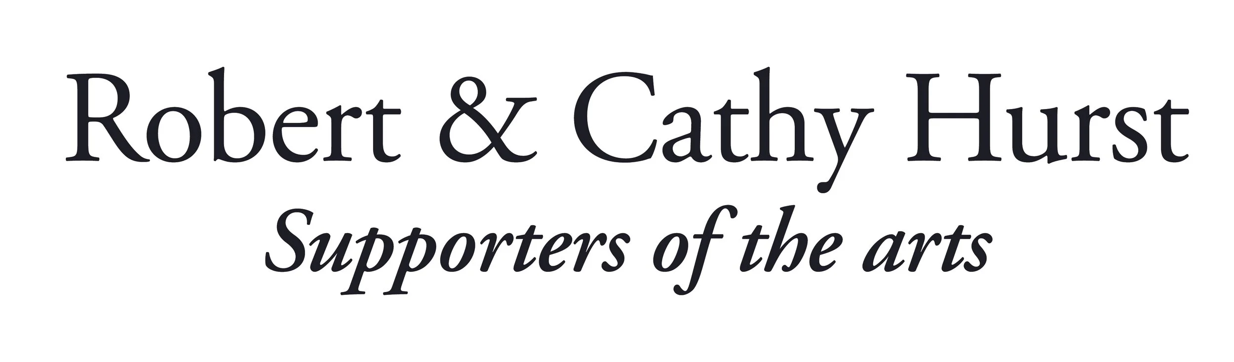 Text reads: Robert & Cathy Hurst, Supporters of the arts.