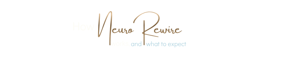 Text graphic reading: How brain rewiring works, and what to expect.