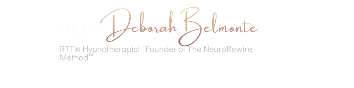 Text Graphic Reading: Deborah Belmonte, RTT® Hypnotherapist, Founder of The NeuroRewire Method™