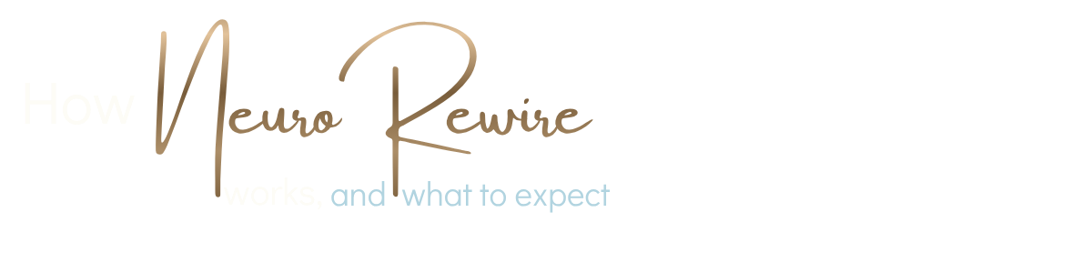 Text graphic reading: How NeuroRewire brain rewiring works, and what to expect.