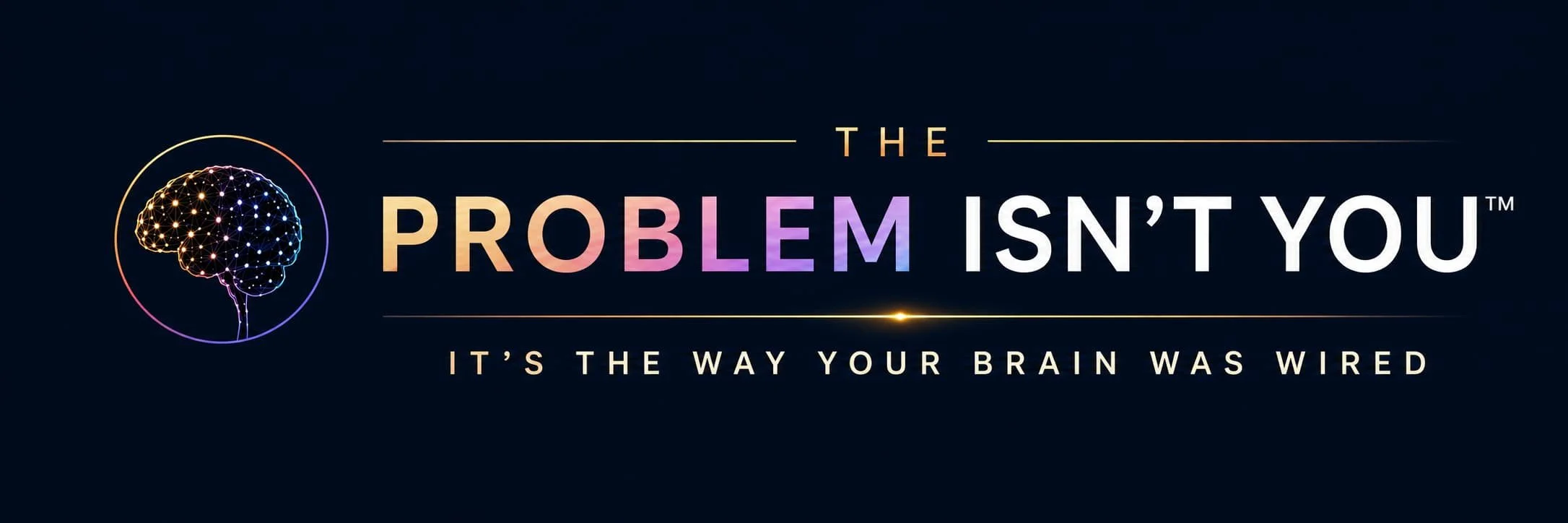 Text graphic reading: The Problem Isn't You. It's the way your brain was wired. Subconscious rewiring therapy by Deborah Belmonte.