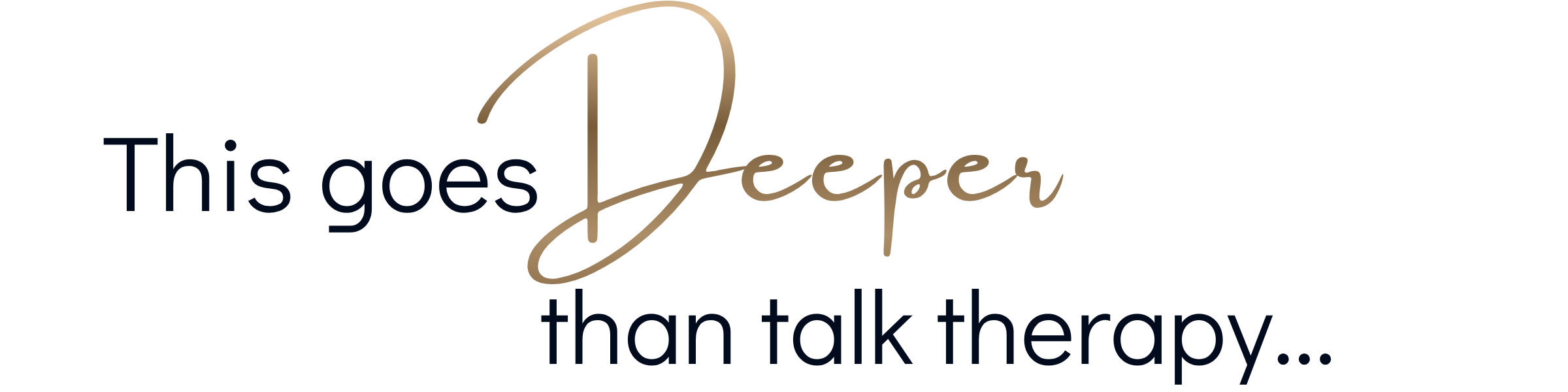 Text graphic reading: This goes deeper than talk therapy.