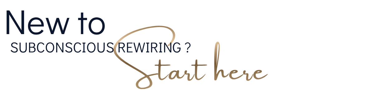 Text graphic reading: New to subconscious rewiring? Start here.