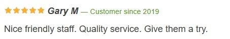 Customer review with five stars and a message: 'Nice friendly staff. Quality service. Give them a try.'