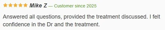 Screenshot of a positive review mentioning confidence in a doctor and treatment, from a customer named Mike Z who has been a customer since 2025.