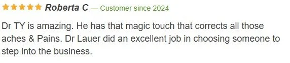 Customer review highlighting Dr. TY's effective treatment for aches and pains, and praise for Dr. Lauer's business appointment.