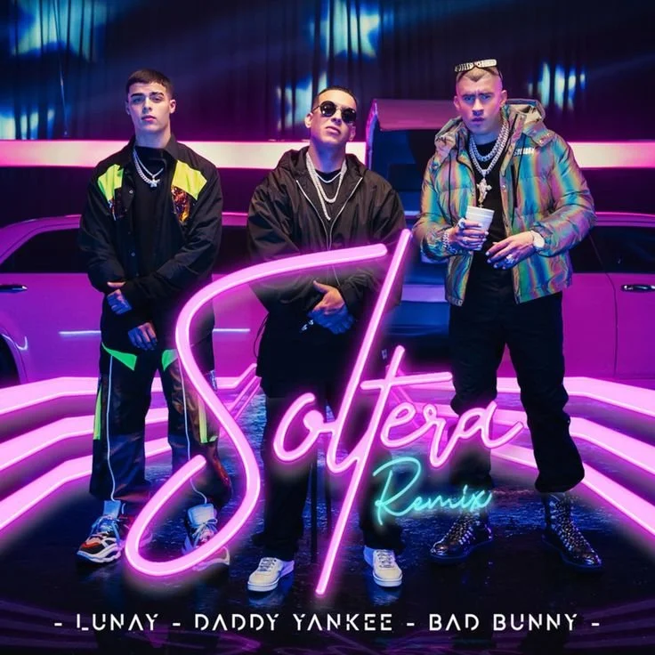 Lunay Ft. Bad Bunny & Daddy Yankee (single/remix) 2019