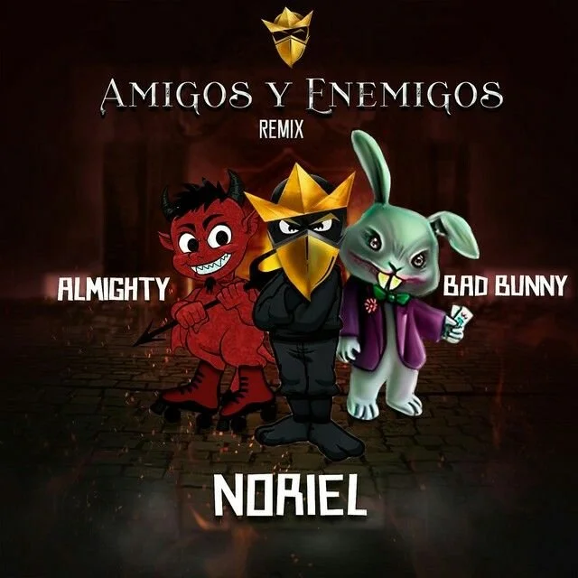 Noriel Ft. Almighty & Bad Bunny (single) 2017