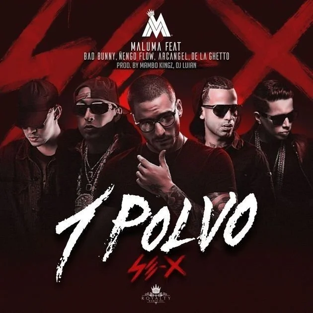 Maluma Ft. Bad Bunny, Arcángel, De La Ghetto & Ñengo Flow (single) 2016