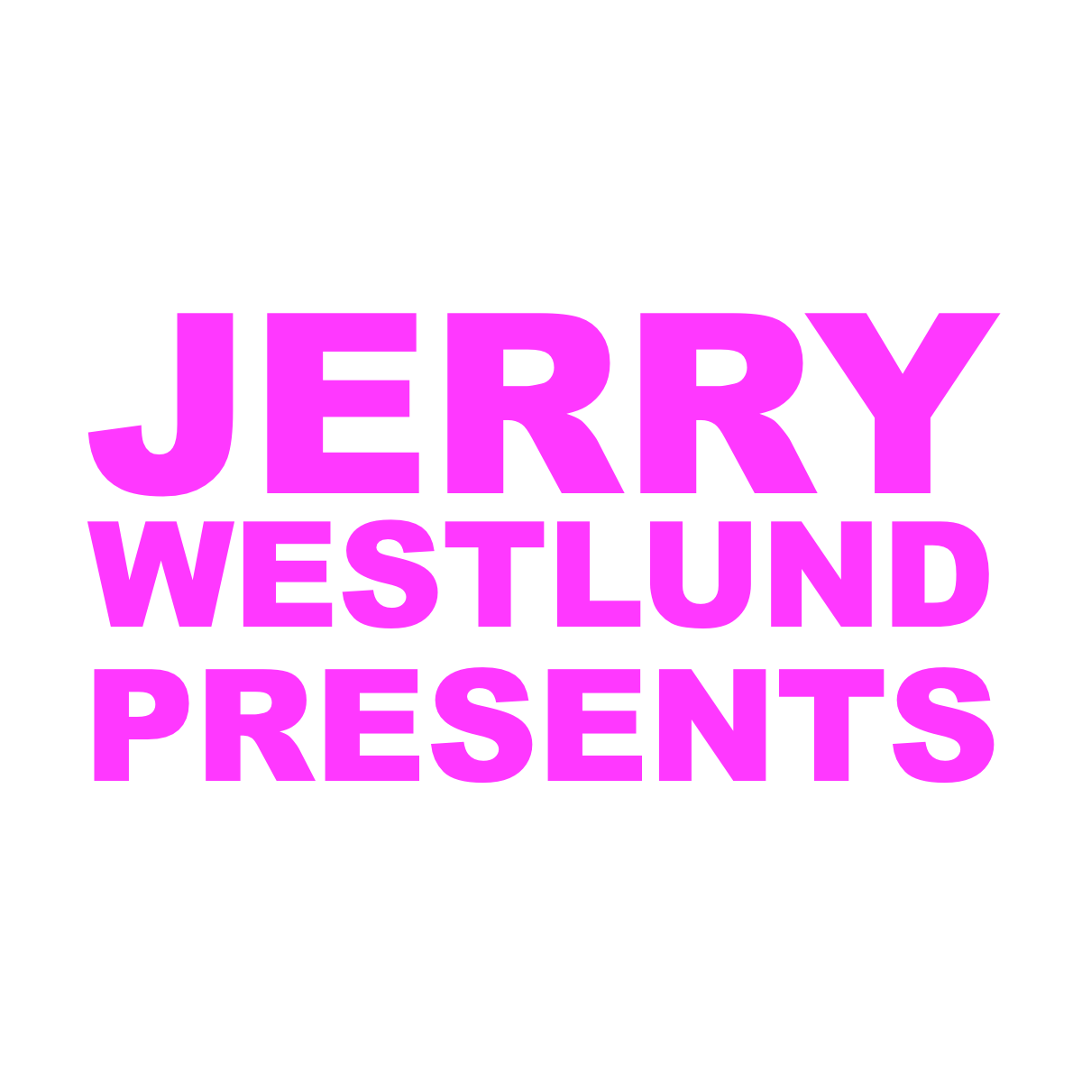 Jerry Westlund Presents