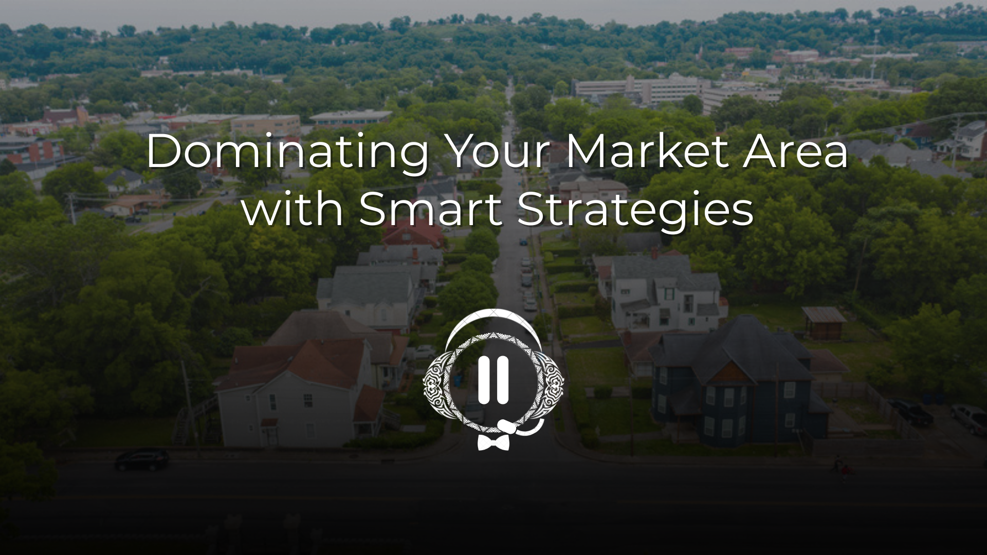 Own Your Neighborhood: The Ultimate Guide to Real Estate Market Domination