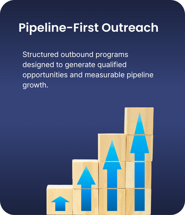 Wooden blocks arranged in increasing height with blue upward arrows, illustrating growth, alongside text about Pipeline-First Outreach to generate qualified opportunities and pipeline growth.