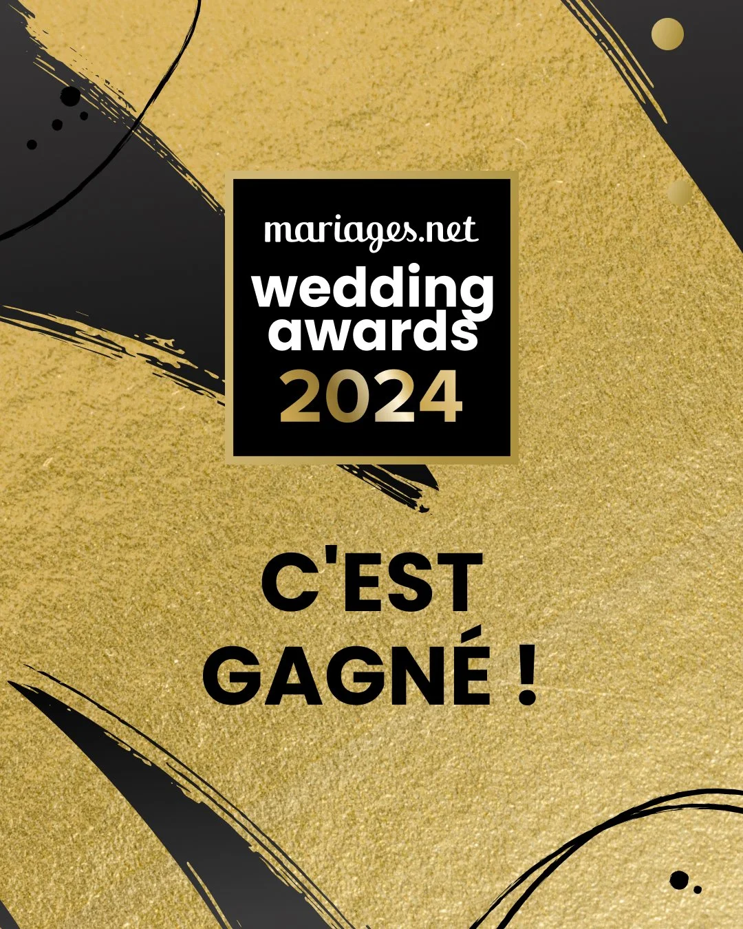 Une affiche dorée et noire annonçant les Awards du mariage 2024 de mariages.net avec la phrase "C'est gagné !"