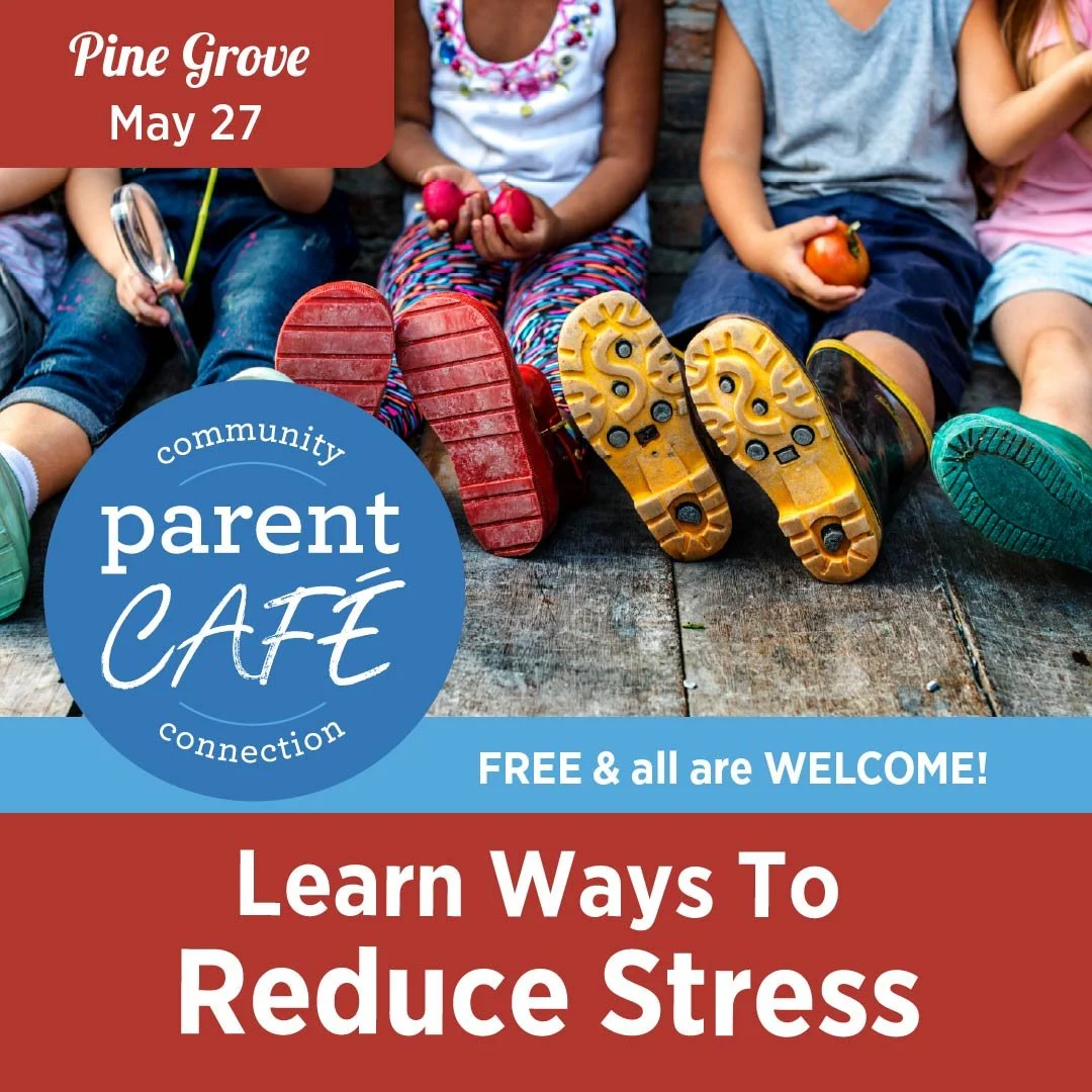 Parent Cafe: Pine Grove - Learn Ways to Reduce Stress
