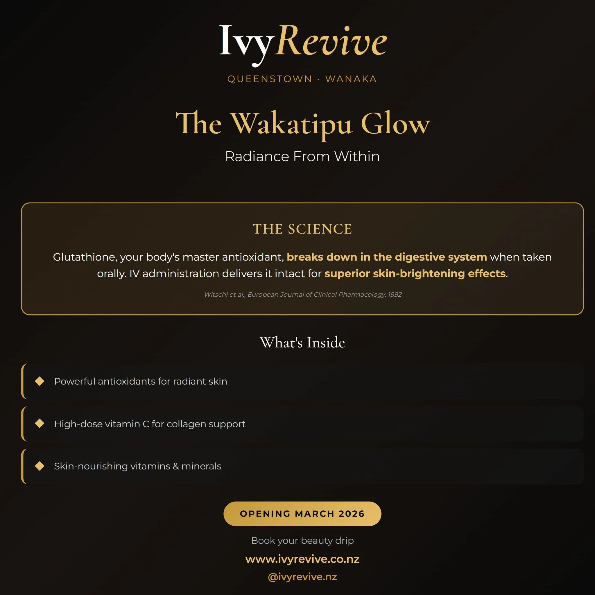 Glow from the inside out ✨

The Wakatipu Glow delivers radiant skin through powerful antioxidants and skinnourishing nutrients.

The science: Glutathione breaks down in your digestive system when taken orally. IV administration delivers it intact for