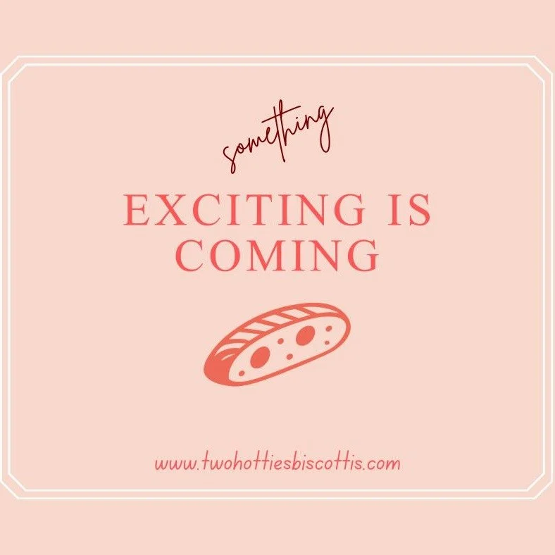 Exciting news coming Thursday! #twohottiesbiscottis #biscotti #dublinohio #biscottinews