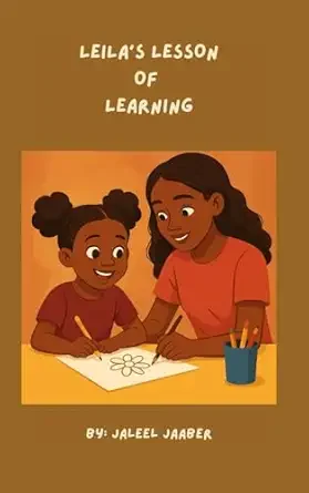 "Leila's Lesson of Learning" is a heartwarming story about curiosity, courage, and the joy of learning new things. Meet Leila, an 8-year-old girl who wants to help her family just like her big sister, Sarah. When Leila sees Sarah drawing a beautiful 