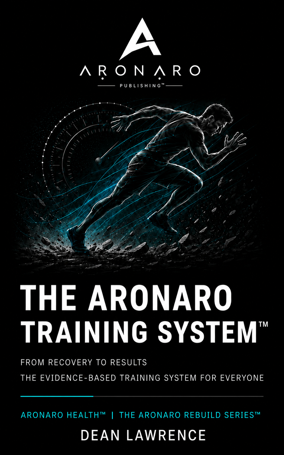 The ARONARO Training System™, part of The ARONARO Rebuild Series™
