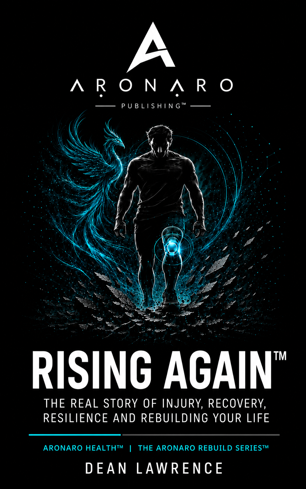 Rising Again™ by Dean Lawrence, Book One of The ARONARO Rebuild Series™