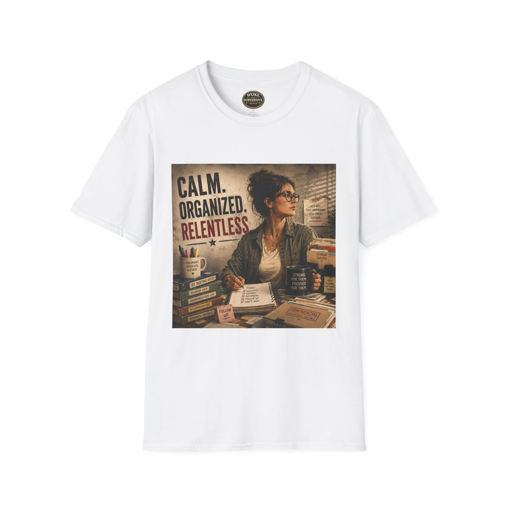 Calm. Organized. Relentless. T-Shirt