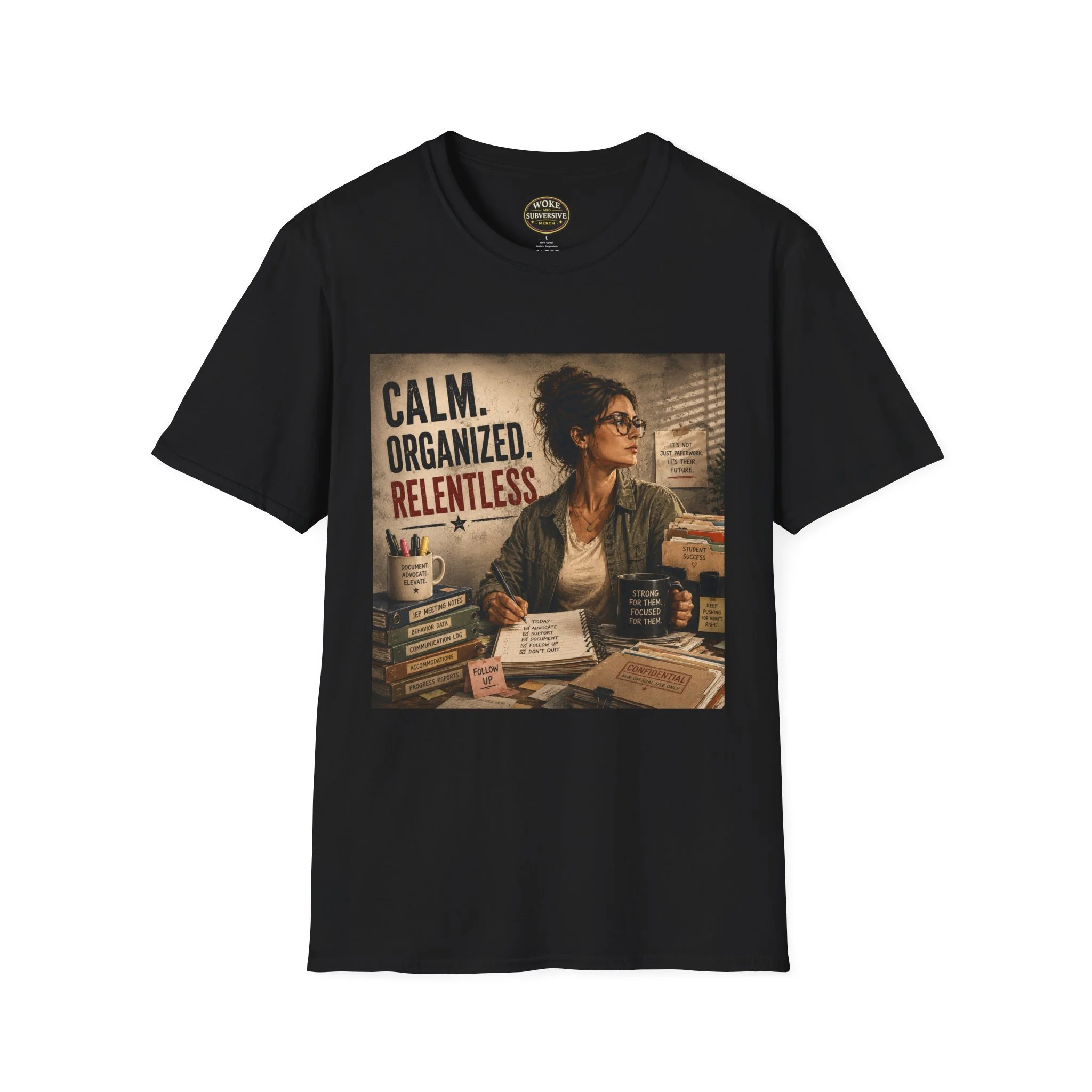 Calm. Organized. Relentless. T-Shirt