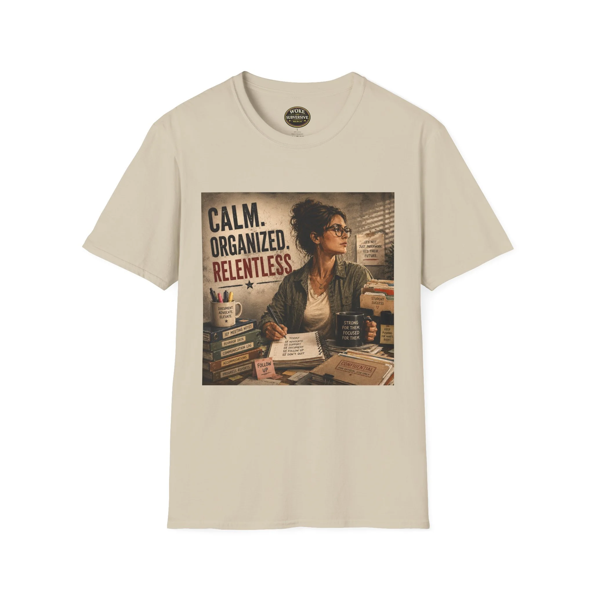 Calm. Organized. Relentless. T-Shirt