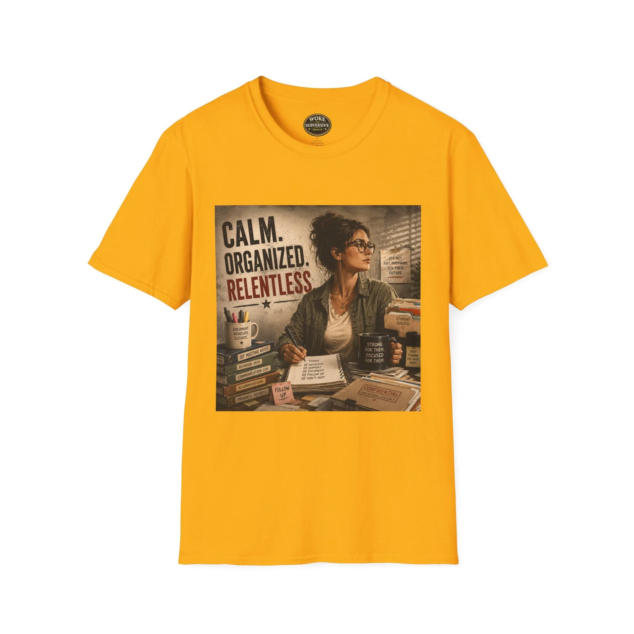 Calm. Organized. Relentless. T-Shirt