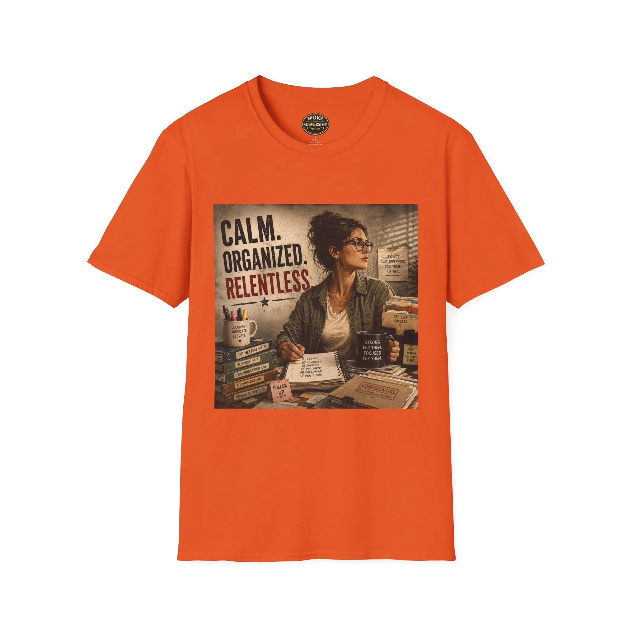 Calm. Organized. Relentless. T-Shirt